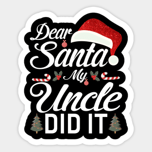 Dear Santa My Uncle Did It Funny Sticker